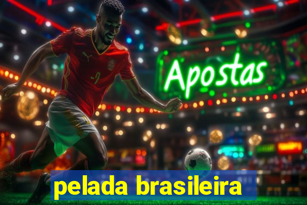 pelada brasileira